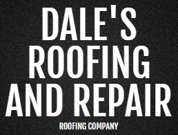 Dale's Roofing and Repair, LLC